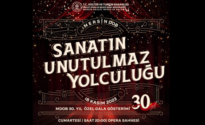 “Mersin Devlet Opera ve Balesi 30. Yılını Kutluyor.”